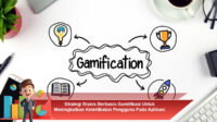 Strategi-Bisnis-Berbasis-Gamifikasi-Untuk-Meningkatkan-Keterlibatan-Pengguna-Pada-Aplikasi-Perusahaan-Anda